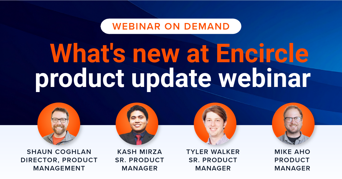What's new at Encircle product update webinar
