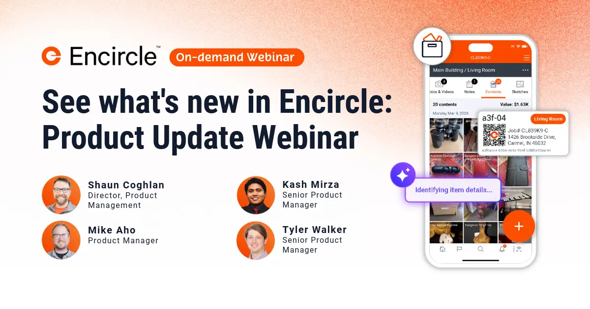 See what's new in Encircle: Product Update Webinar with Shaun Coghlan, Kash Mirza, Mike Aho and Tyler Walker, on demand, May 2026